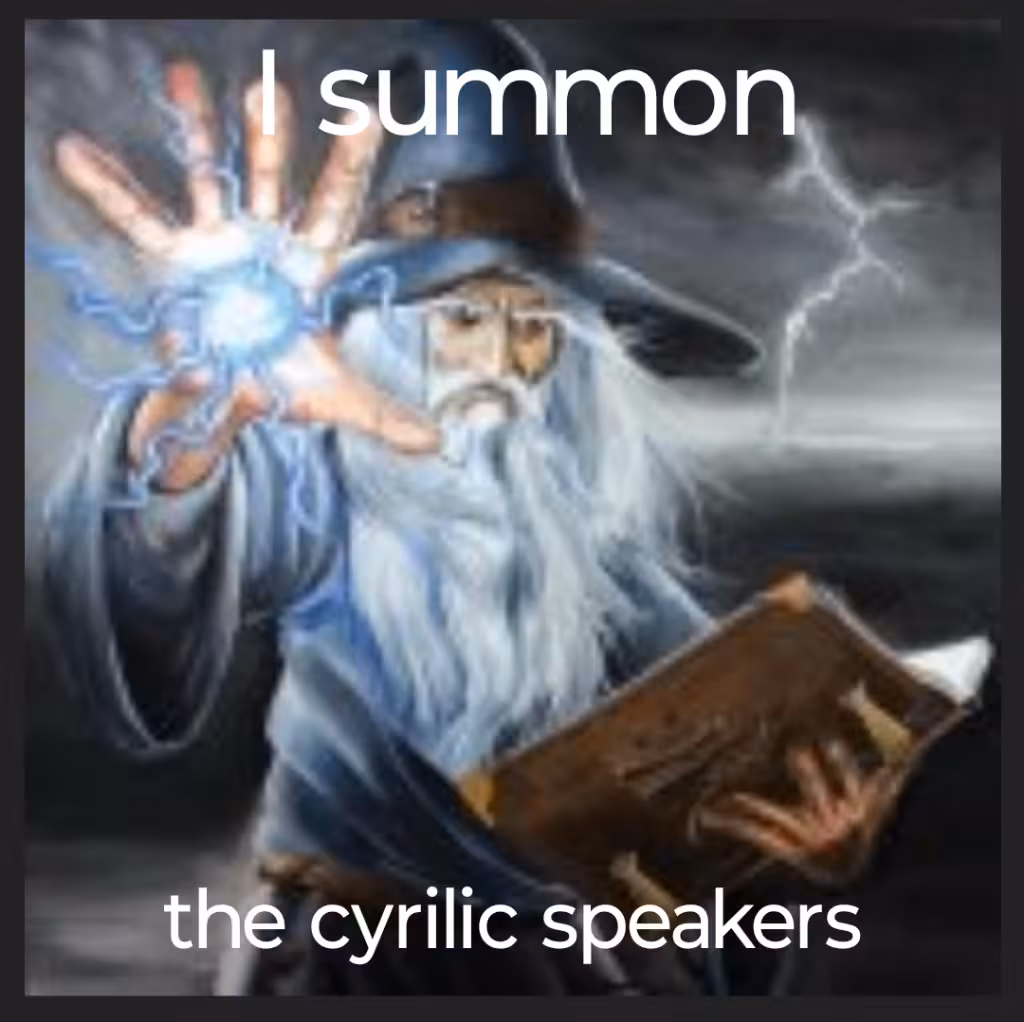 A powerfull wizard casting a spell that will summon cyrilic speakers