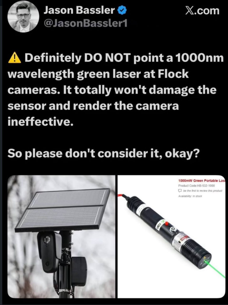 WARNING: Definitely DO NOT point a [1000mW, 532nm laser] at Flock cameras. It totally won't damage the sensor and render the camera ineffective. So please don't consider it, okay?