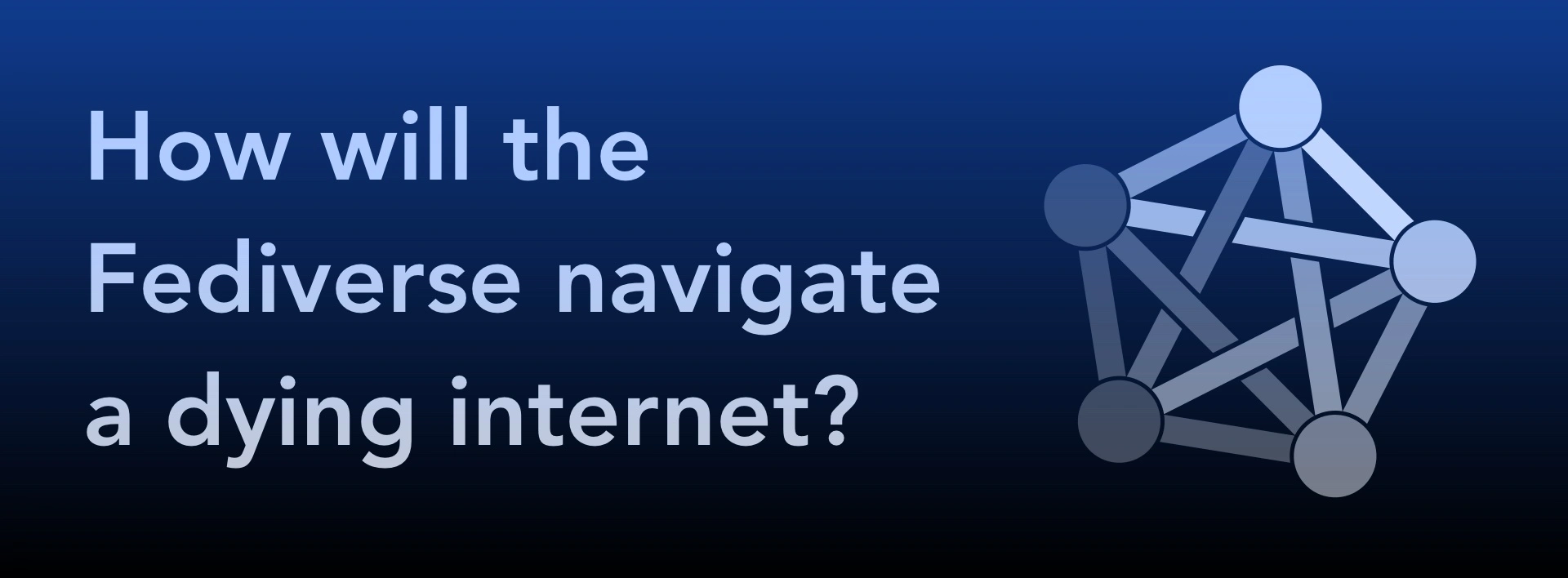 How will the Fediverse navigate the dead internet?